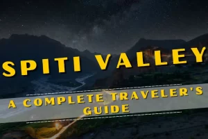 Spiti Valley - Guide