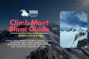 Climb Mont Blanc Guide routes, costs, training tips, best season, and Himalayan alternatives. Everything you need for summit success.