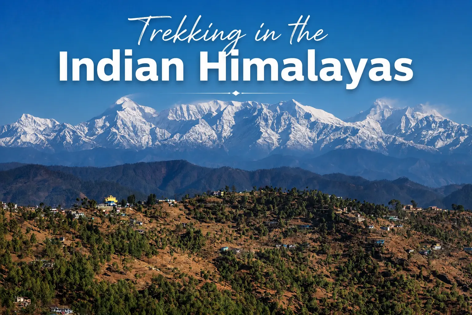 Beginner's Guide to Trekking in the Indian Himalayas (No Experience Needed)