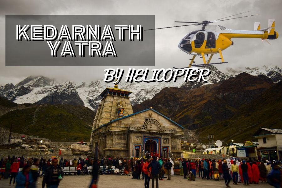 Kedarnath Yatra by Helicopter